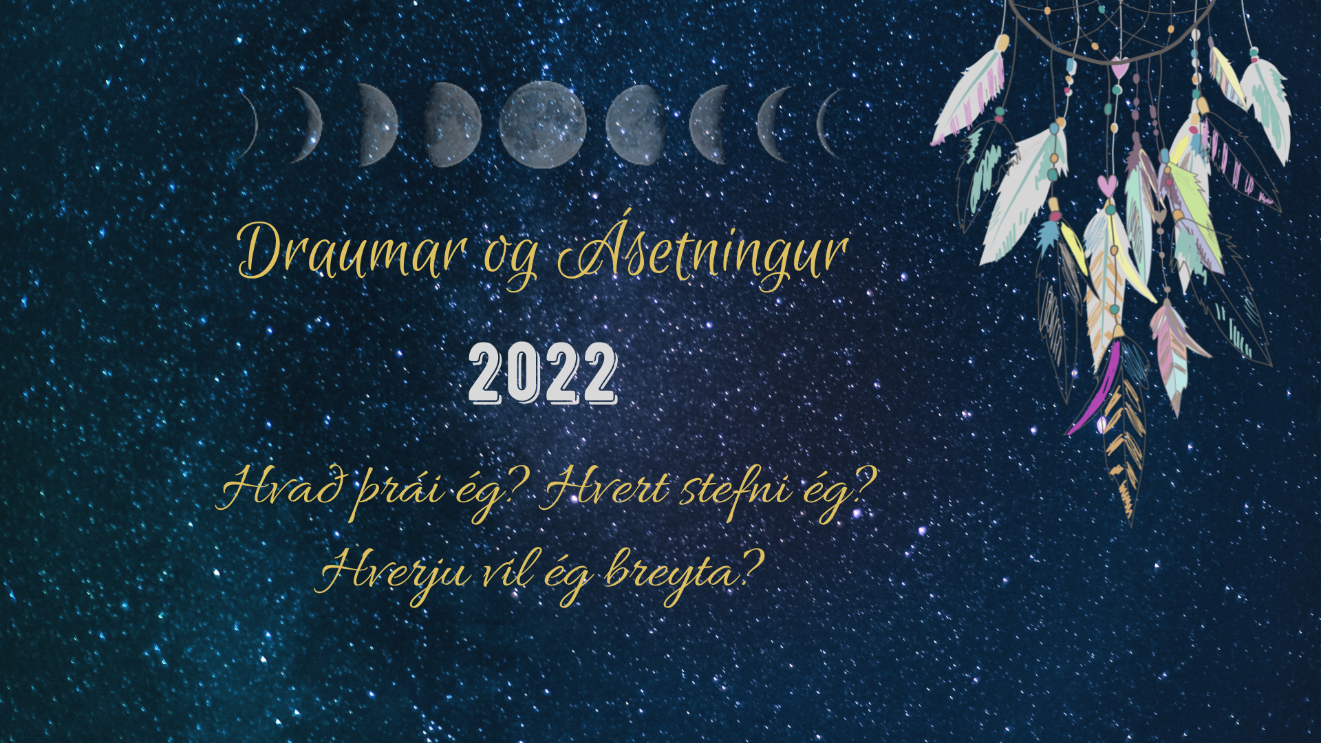 Draumar og ásetningur – Að skapa líf sitt 2022