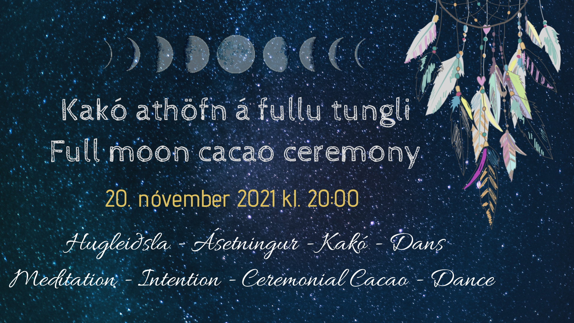 Kakó athöfn á fullu tungli / Full Moon Ceremony Kakó athöfn á fullu tungli / Full Moon Ceremony